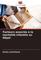 Facteurs AssociéS à La Mortalité Infantile Au NéPal Reeta Lamichhane