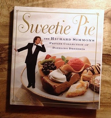 Sweetie Pie: The Richard Simmons Private Collection of Dazzling Desserts - h...