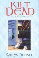 Kilt Dead (Liss MacCrimmon Mysteries) - Hardcover By Dunnett, Kaitlyn - GOOD