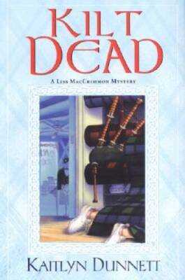 Kilt Dead (Liss MacCrimmon Mysteries) - Hardcover By Dunnett, Kaitlyn - GOOD