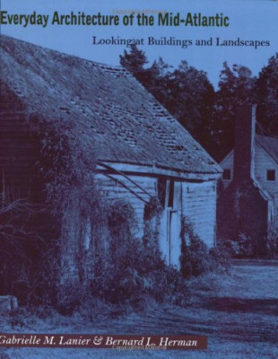 Everyday Architecture of the Mid-Atlantic: Looking at B - Paperback NEW Lanier,