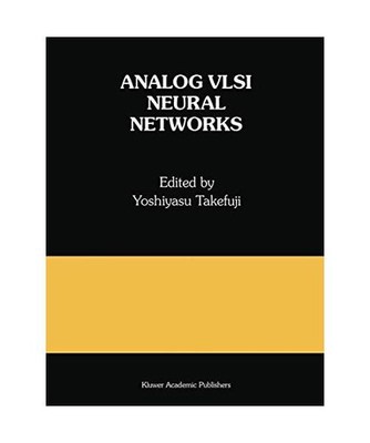 Analog VLSI Neural Networks: A Special Issue of Analog Integrated Circuits and S