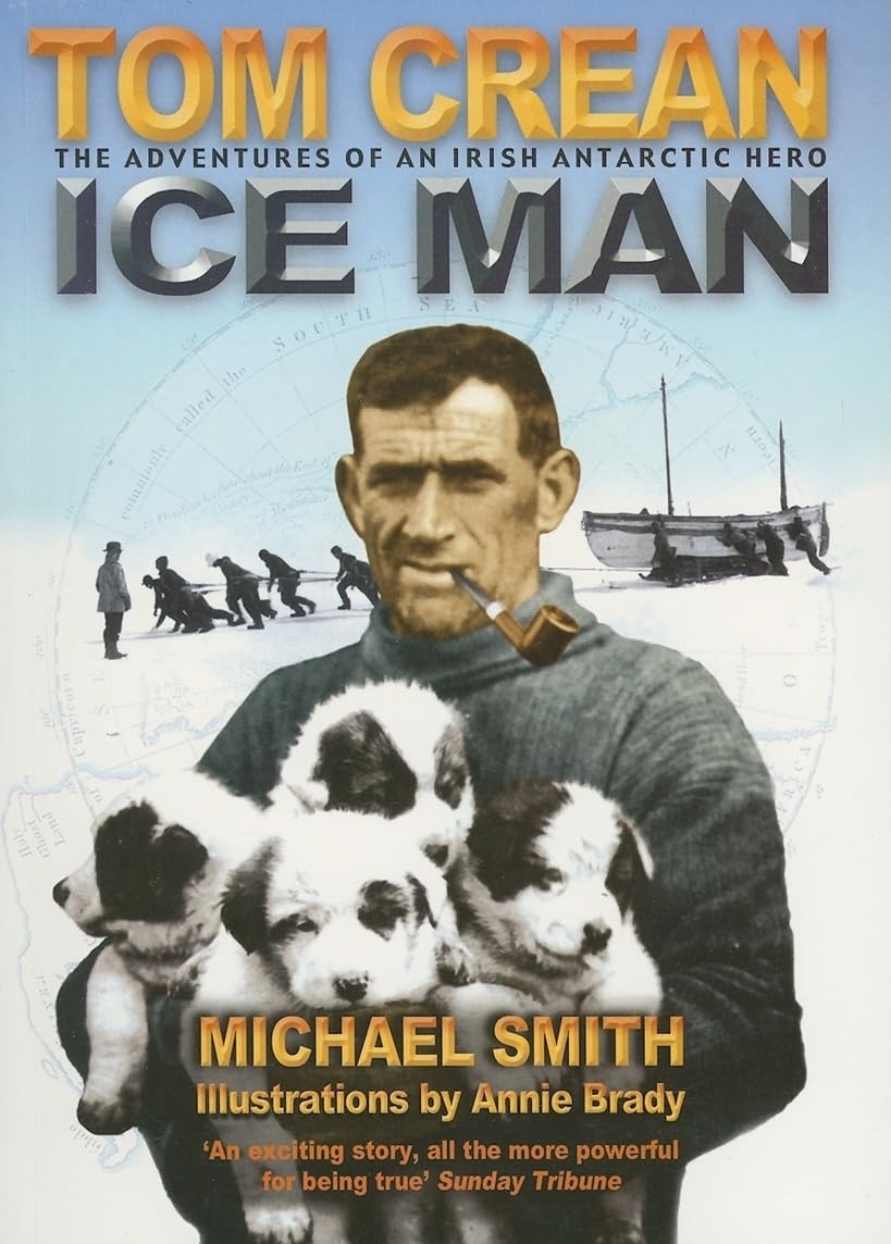 Tom Crean: Ice Man by Michael Smith NEW Free UK Delivery - Image 5