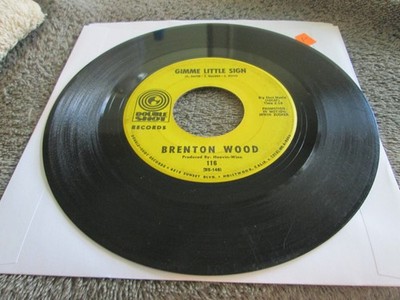 Brenton Wood- Gimme Little Sign / I Think You've Got Your - 45 DOUBLE SHOT HEAR