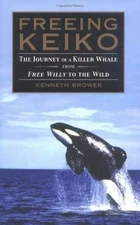 Freeing Keiko: The Journey of a Killer - Hardcover, by Brower Kenneth - Good b