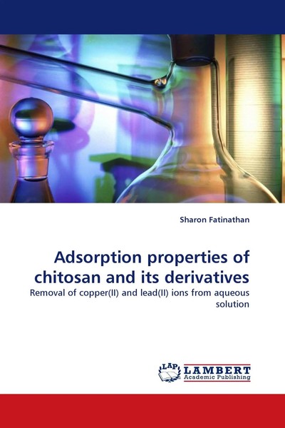 Sharon Fatinathan | Adsorption Properties Of Chitosan And Its Derivatives | Buch-image