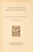 1894 1st HC, Familiar Letters of Henry David Thoreau by F. B. Sanborn; Riverside