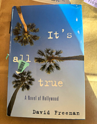 David Freeman It's All True: A Novel of Hollywood Hardcover 2004