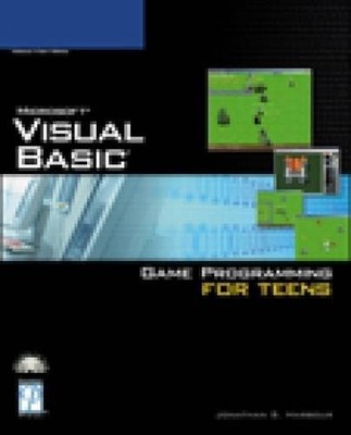 Visual Basic Game Programming for Teens