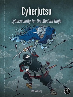 Cyberjutsu: Cybersecurity for the Modern Ninja by Ben McCarty (English) Paperbac
