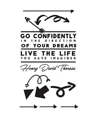 Go Confidently In The Direction Of Your Dreams Live The Life You Have Imagined: 