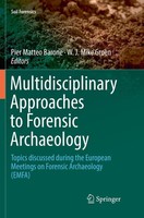 Multidisciplinary Approaches To Forensic Archaeology W. J. Mike Groen