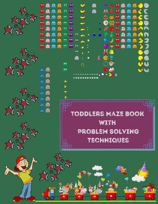 Toddlers Maze Book with Problem Solving Techniques: Helpful Maze Books for Kinde