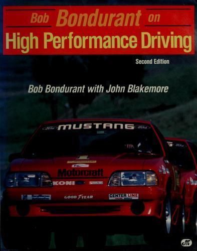Bob Bondurant on High Performance Driving by John Blakemore and Bob Bondurant (1987, Trade ...