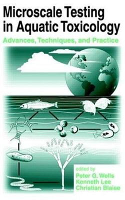 Microscale Testing in Aquatic Toxicology : Advances, Techniques, and Practice...