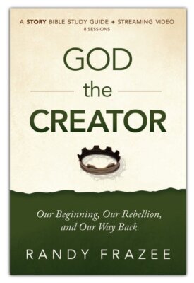 God the Creator Study Guide plus Streaming Video - Randy Frazee