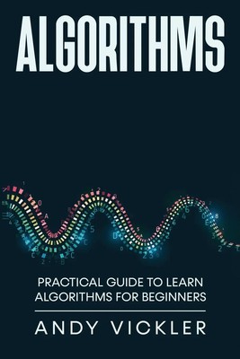 Algorithms | Practical Guide to Learn Algorithms For Beginners | Andy Vickler