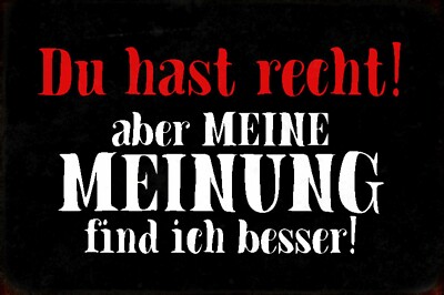 Top-Schild, versch. Größen,  du hast recht, aber meine Meinung besser, Neu, OVP
