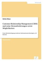 Customer Relationship Management (Crm) Und Seine Herausforderungen Sowie MöGlich