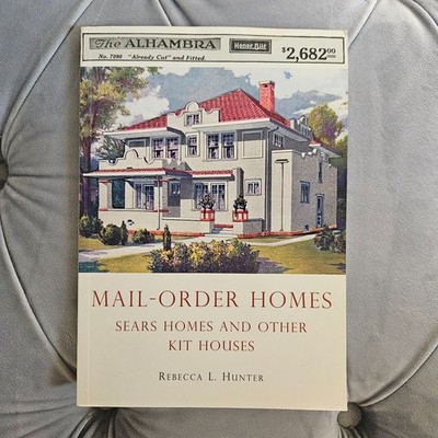 Mail-Order Homes: Sears Homes and Other Kit Houses -Shire USA - Rebecca Hunter