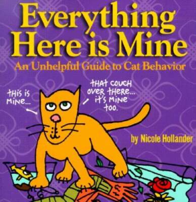 Everything Here Is Mine - Paperback By Nicole Hollander - GOOD