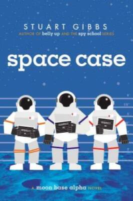 Space Case (Moon Base Alpha) - Hardcover By Gibbs, Stuart - ACCEPTABLE