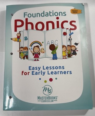 Foundations Phonics Easy Lessons for Early Learners Revised Edition Master Books