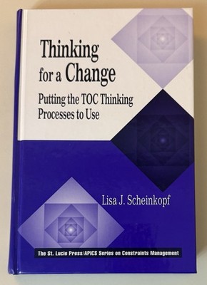 Thinking for a Change: Putting the TOC Thinking Processes to Use