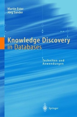 Knowledge Discovery in Databases | Techniken und Anwendungen | Sander (u. a.)