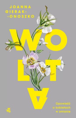 9788384252161 Wolta. Opowieść o kobietach w zmianie W.A.B. / GW Foksal