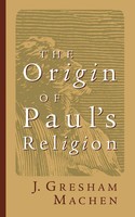 J. Gresham Machen | Origin Of Paul's Religion | Taschenbuch | Englisch
