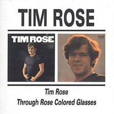 Tim Rose: Tim Rose/Through Rose Coloured Glasses