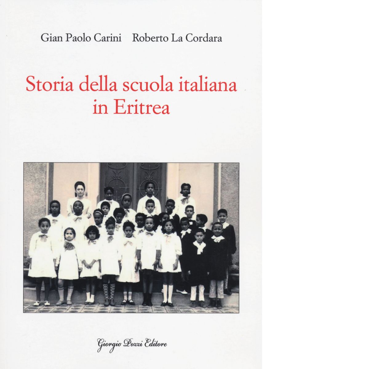 Storia della scuola italiana in Eritrea di G. Paolo Carini, Roberto La Cordara