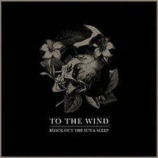 New Music To The Wind "Block Out The Sun & Sleep" CD