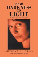 From Darkness To Light | An Autobiography Of Redemption | Supriya K. Deas | Buch