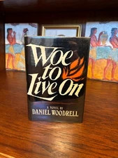 Woe to Live On.  Daniel Woodrell  1st HC Ptg.  Henry Holt 1987.  Fine -Unread