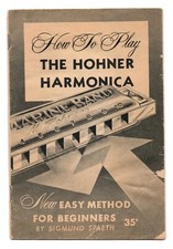 How to Play the Hohner Harmonica" 1959 Sigmund Spaeth 1959 PAPER BOOKLET