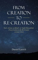From Creation To Re-Creation | Daniel Lazich | Buch | Gebunden | Englisch | 2021