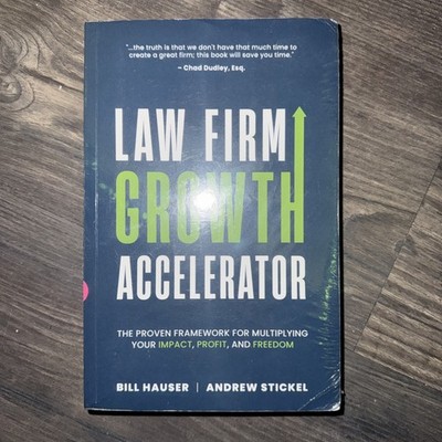 Law Firm Growth Accelerator - Bill Hauser & Andrew Stickel - Paperback