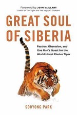 Great Soul of Siberia: Passion, Obsession, and One Man's Quest for the World's M