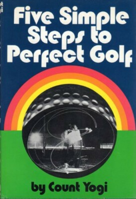 Classic Hardcover Edition -  Count Yogi - Five Simple Steps to Perfect Golf
