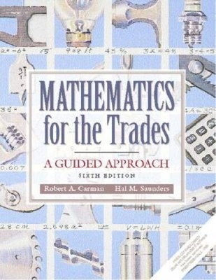 Mathematics for the Trades: A Guided Approach (6th Edition) - Paperback - GOOD