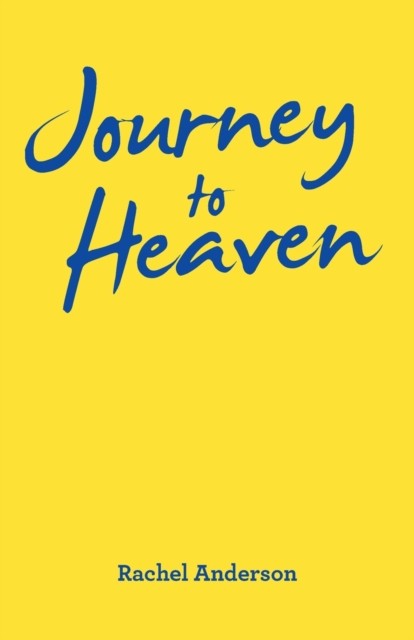 Journey to Heaven by Rachel Anderson PAPERBACK 9781973696827