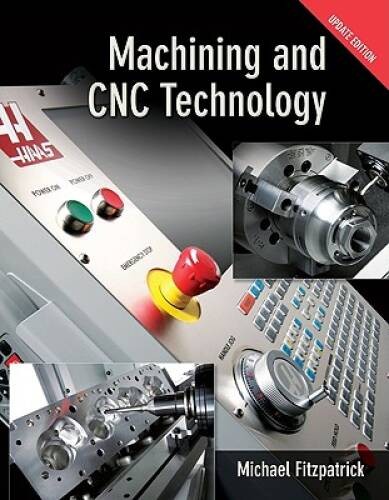 Machining & Cnc Technology w/ Student Dvd Update Edition - Very Good