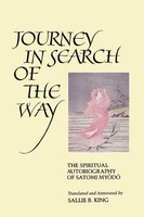 Journey In Search Of The Way The Spiritual Autobiography Of Satomi My¿D¿ King