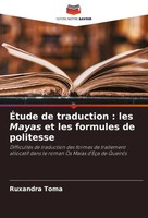 ÉTude De Traduction : Les Mayas Et Les Formules De Politesse Ruxandra Toma Buch