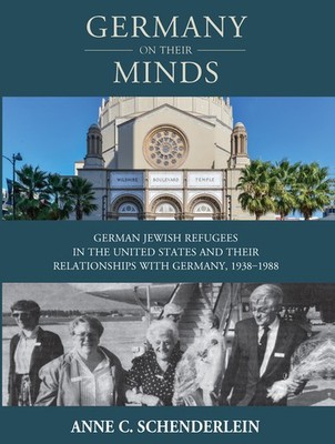 Germany On Their Minds: German Jewish Refugees In The United...