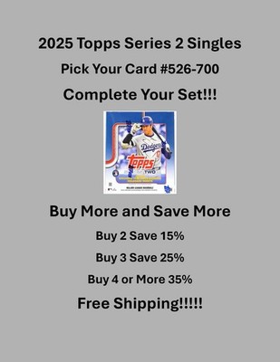 2025 Topps Series 2 Base Cards #526-#700 You Pick - Complete Your Set Free Ship