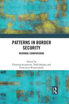 Patterns in Border Security: Regional Comparisons by Christian Leuprecht Paperba