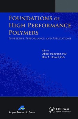 Foundations of High Performance Polymers: Properties, Performance and Applicatio